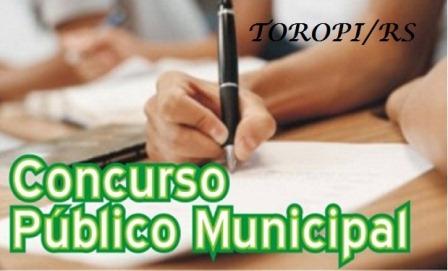 Concurso Público Municipal - Toropi/RS - Inscrições Abertas de 17/05 a 11/06/2018