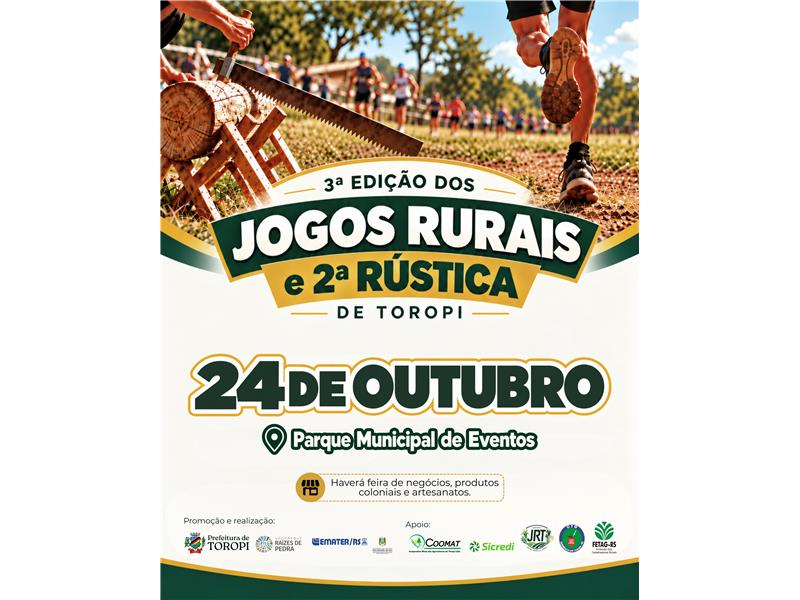 3ª EDIÇÃO DOS JOGOS RURAIS E 2ª RÚSTICA DE TOROPI!