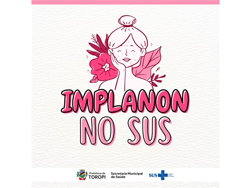 Saúde da Mulher: Implanon passa a ser ofertado gratuitamente pelo SUS em Toropi