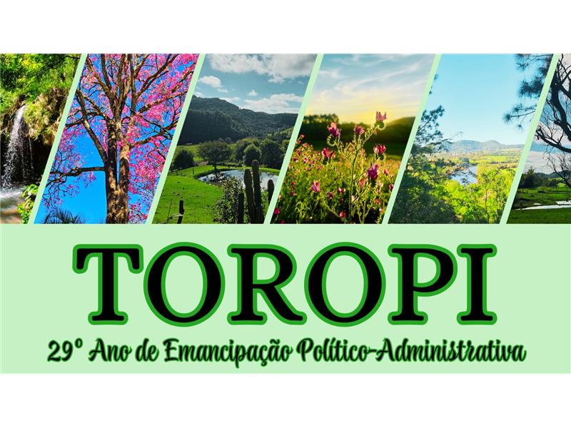 Festividades de Aniversário do Município de Toropi. Confira a Programação!